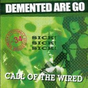 Demented Are Go - Sick! Sick! Sick! / Call Of The Wired (2023)