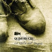 Quimorucru - La route est longue (2011)