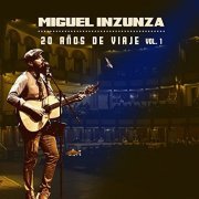 Miguel Inzunza - 20 Años de Viaje, Vol. 1 (En Vivo) (2022) Hi-Res