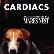 Cardiacs - All That Glitters Is A Mares Nest (1990)