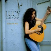 Lucy Kaplansky - Flesh & Bone (1996)