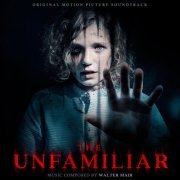 Walter Mair - The Unfamiliar (Original Motion Picture Soundtrack) (2020) [Hi-Res]