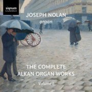 Joseph Nolan - The Complete Alkan Organ Works: Vol. 1 (2026) [Hi-Res]