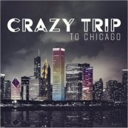 VA - Crazy Trip To Chicago (2020)