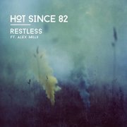 Hot Since 82 feat. Alex Mills - Restless (2014) FLAC