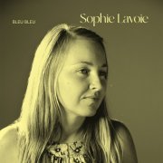 Sophie Lavoie - Bleu bleu (2023)