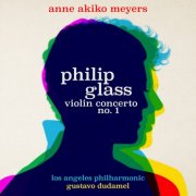 Anne Akiko Meyers, Los Angeles Philharmonic, Gustavo Dudamel - Philip Glass: Violin Concerto No. 1 (2025) [Hi-Res]