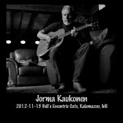 Jorma Kaukonen - 2012-11-15 Bell's Eccentric Cafe, Kalamazoo, MI (Live) (2025) Hi Res
