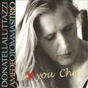 Donatella Luttazzi, Amedeo Tommasi Trio - I Love You Chet (2016)