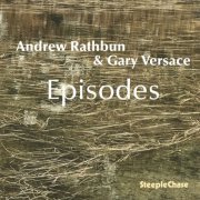 Andrew Rathbun & Gary Versace - Episodes (2026)