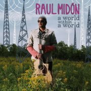 Raul Midon - A World Within A World (2007)