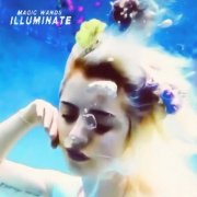 Magic Wands - Illuminate (2020)