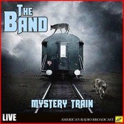 The Band - Mystery Train (Live) (2019)