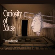 Thomas Woytko - Curiosity of Muse (2023)