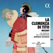 Le Cercle de l'Harmonie & Jérémie Rhorer - Mozart: La clemenza di Tito (2017) [CD Rip]