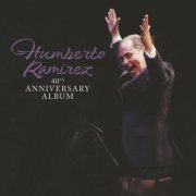 Humberto Ramirez - 40th Anniversary Album (2024)