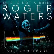 Roger Waters - This Is Not A Drill – Live From Prague (2025)