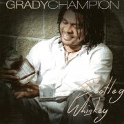 Grady Champion - Bootleg Whiskey (2014)