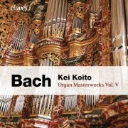 Kei Koito - Bach: Organ Masterworks, Vol. V (2019) [Hi-Res]