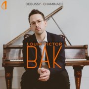 Louis-Victor Bak - Debussy - chaminade (2024) [Hi-Res]