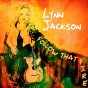 Lynn Jackson – Follow That Fire (2017)
