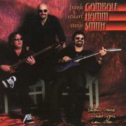 Frank Gambale, Stuart Hamm, Steve Smith - Show Me What You Can Do (1998)