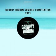 VA - Groovy Riddim Summer Compilation 2021 (2021)