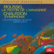 Czech Philharmonic Orchestra, Zdenek Kosler - Chausson: Symphony, Op. 20 - Roussel: The Spider´s Feast (2013)