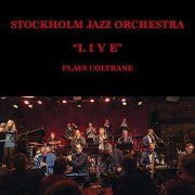 Stockholm Jazz Orchestra - Plays Coltrane (Live) (2020) Hi Res