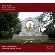 Vienna Philharmonic Orchestra, Willi Boskovsky, Herbert von Karajan, Clemens Krauss - Johann Strauss and the Tradition of the New Year's Concert (2013)