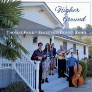 Thomas Family Bluegrass Gospel Band - Higher Ground (2021)