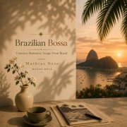Mathias Neto - Brazilian Bossa - Timeless Romantic Songs From Brazil (2026)