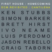 Ken Stubbs & First House - Homecoming : ECM Revisited : Vol II : Cantilena (High Quality Master) (2025) Hi-Res