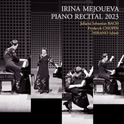 Irina Mejoueva - Piano Recital 2023: J. S. Bach - Chopin - Ichiro Hirano (2025) [Hi-Res]