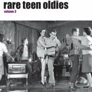 Various Artists – Rare Teen Oldies Vol. 3 (2012)