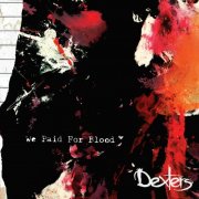 Dexters - We Paid For Blood (2015)
