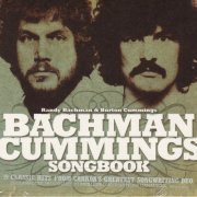 Bachman Cummings / Randy Bachman & Burton Cummings - Bachman Cummings Songbook (2006)