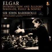 Sir John Barbirolli - Elgar: Introduction and Allegro, Serenade, Elegy & Sospiri by Sir John Barbirolli (2025 Remastered, London 1962-1966) (2025) [Hi-Res]