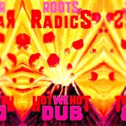 Roots Radics - Hot We Hot Dub (1989/2026)