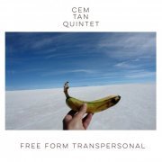 Cem Tan Quintet - Free Form Transpersonal (2020)