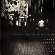 Gavin Friday And The Man Seezer - Each Man Kills The Thing He Loves (1989)