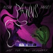 Micah Graves - Not for the Ordinary: Pawns (2021)