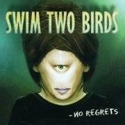 Swim Two Birds - No Regrets (2001)