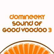 Domineeky - Sound Of Good Voodoo 3 (2022)