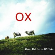 Oscar Del Barba Ox Trio - OX (2017)