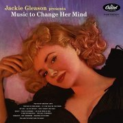 Jackie Gleason - Music To Change Her Mind (Expanded Edition) (2021)