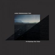 Jussi Fredriksson Trio - Archipelago Sea Tales (2021) [Hi-Res]