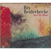 Bix Beiderbecke - Jazz Me Blues (2000)