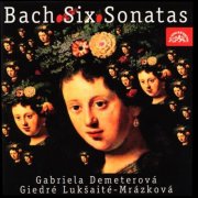 Gabriela Demeterová, Giedré Lukšaité-Mrázková - Bach: Six Sonatas (2000)