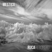 Ruca Rebordão - MESTIÇO ATLÂNTICO (2024)